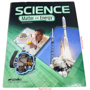 Abeka Science Matter and Energy - Student Textbook, Second Edition 2nd Ed. - Picture 1 of 6