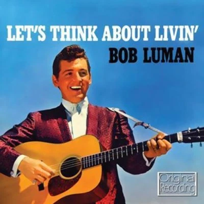 Bob Luman : Let's Think About Livin' CD (2012) Expertly Refurbished Product - Image 1 of 2