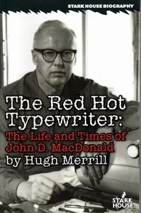 HUGH MERRILL The Red Hot Typewriter: The Life and Times of John D. MacDonald 201 - Picture 1 of 1