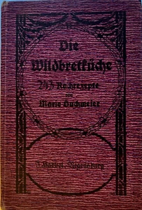 Die Wildbretküche 243 Rezepte von Marie Buchmeier 2. Auflage um 1910 - Bild 1 von 3