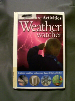 Nature Activities: Weather Watcher by John Woodward (2006, Library Bound) - Image 1 of 2