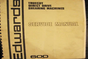 Edwards 600, Truecut Direct Drive Shear, Service Maintenance and Parts Manual - Picture 1 of 1