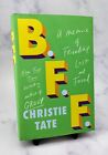 Bff : A Memoir of Friendship Lost and Found by Christie Tate (2023, Hardcover)DJ