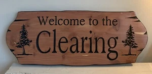 NEW CEDAR CARVED CABIN WOOD SIGN Rustic Plaque~WELCOME TO THE CLEARING* - Picture 1 of 7