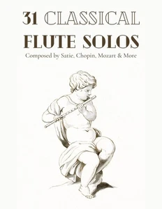 31 Classical Flute Solos - Satie, Chopin, Mozart, Vivaldi, Mendelssohn - Picture 1 of 3