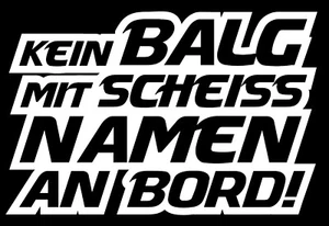 1x Kein Balg mit scheiß Namen an Bord Aufkleber Sticker Tuning OEM JDM Scheiss  - Bild 1 von 2