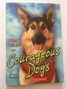 True Tales of Courageous Dogs by Joanne Mattern Scholastic - Imagen 1 de 5