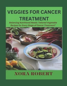 Veggies for Cancer Treatment: Balancing Nutritional Needs: Tailored Vegetable Re - Picture 1 of 1