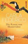 Die Rosen von Montevideo: Roman von Federico, Carla | Buch | Zustand gut