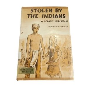 Stolen by the Indians DOROTHY HEIDERSTADT 1968 True Accounts of 12 Captives HC - Imagen 1 de 9