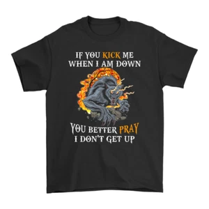 If You Kick Me When I'm Down Wolf Lover Funny T-Shirt, Perfect and Timeless Gift - Picture 1 of 4