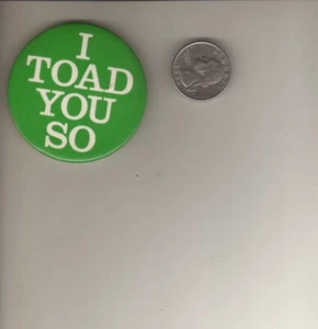 Botón Pinback ""Wind in the Willows"" (I Toad You So) Broadway 1985 FLOP - Imagen 1 de 1