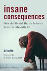 Insane Consequences: How The Mental Healt..., Jaffe, Dj