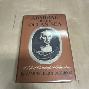 Admiral Of The Ocean Sea A Life Of Christopher Columbus 1942 Samuel Morison - Picture 1 of 4