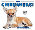 I Like Chihuahuas! Hardcover Linda Bozzo