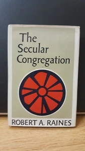 The Secular Congregation by Robert A. Raines, 1968 Hard Cover Religion Theology - Picture 1 of 5