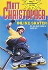 Inline Skater by Christopher, Matt; Hirschfeld, Robert
