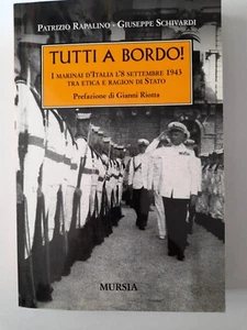 Patrizio Rapalino TUTTI A BORDO! I MARINAI D'ITALIA L'8 SETTEMBRE 1943 TRA ETI - Foto 1 di 2