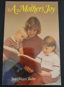 A MOTHER'S JOY by June Masters Bacher - Baker Books 1983 - Paperback - Picture 1 of 4