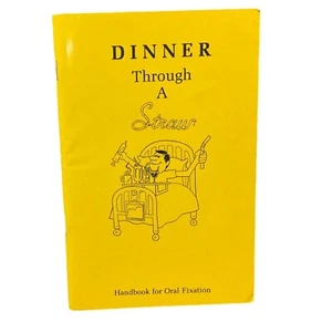 Cookbook Dinner Through a Straw Handbook for Oral Fixation Patti Rann Thigpen - Picture 1 of 3