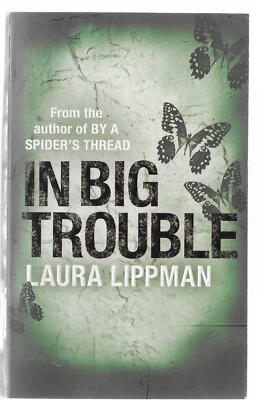 In Big Trouble - Laura Lippman: paperback 2005 -Tess Monaghan #4 crime mystery - image 1 of 4