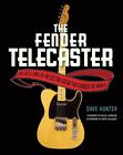 Guitare électrique The Fender Telecaster: The Life and Times of the Electric That Changed T,