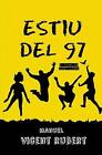 ESTIU DEL 97: el Diari de Sergi Alegre by Manuel Rubert (Catalan) Paperback Book