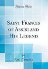Saint Francis of Assisi and His Legend Classic Rep