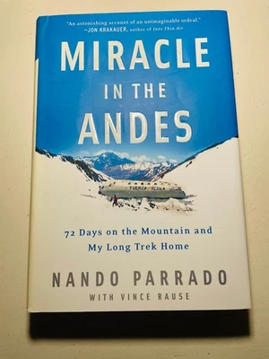 Miracle In The Andes, SIGNED Nando Parrado, 1st Edition/1st Printing, 2006 HC/DJ - Image 1 of 4
