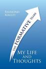 My Life and Thoughts: The Formative Years by Raymond Malley (English) Paperback 