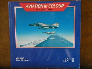 AVIATION in COLOUR: U.S. MILITARY Vol. 1 by Don Gilham 1/48 1/72 OOP - Imagen 1 de 4
