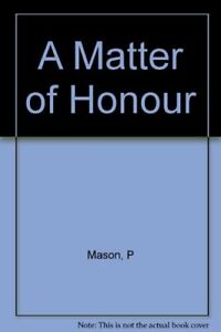 A Matter of Honour: An Account of the Indian Army, Its Officers 