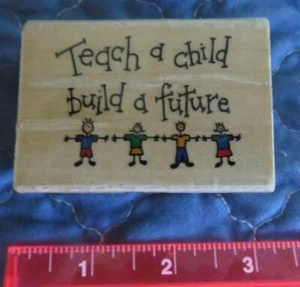 New RUBBER STAMP Teach Child Build Future Hegdahl Teacher Craft School Class Ink - Picture 1 of 2