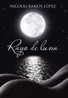 Rayo De Luna.By Lopez  New 9781463355982 Fast Free Shipping<|