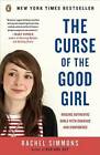 The Curse of the Good Girl: Raising Authentic Girls with Courage and Con - GOOD