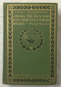 Little Pilgrimages Among the Men Who Have Written Famous Books - 1901 Hardcover - Picture 1 of 4