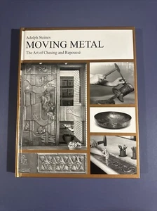 Moving Metal: The Art of Chasing and Repousse' by Adolf Steines - Picture 1 of 11