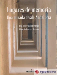 Lugares de memoria: Una mirada desde Andalucía. NUEVO. ENVÍO URGENTE (Librería A - Imagen 1 de 1