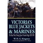 Victoria's Blue Jackets & Marines: The Royal Navy Durin - Paperback NEW G a Hent