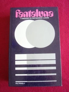 FANTALUNA-11 RACCONTI FANTASCIENZA LUNARE-FELTRINELLI 1969 - Imagen 1 de 1