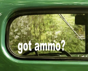2 GOT AMMO? DECALs Bullets Ammunition Sticker Die Cut For Car Window Bumper Rv - Picture 1 of 1