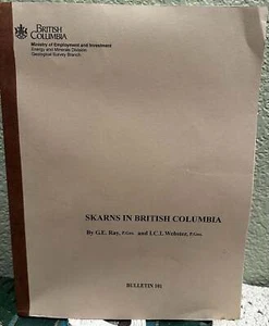 G E Ray, I C L Webster / Skarns in British Columbia Bulletin 101 Signed 1997 - Foto 1 di 2