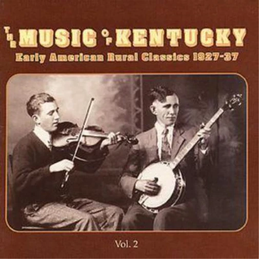 Various The Music Of Kentucky: Early American Rural Classics 1927-37;Vol. 2 (CD) - Bild 1 von 1