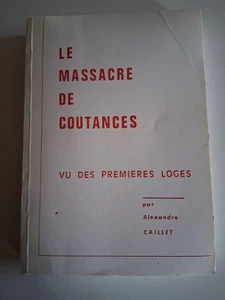 LE MASSACRE DE COUTANCES vu des premières loges par Alexandre Caillet /  WWII - Bild 1 von 1