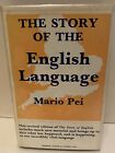 The Story of the English Language  by Mario Pei old vintage HB book 1968