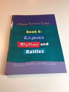 A Poetry Teacher's Toolkit Rhymes Rhythms and Rattles
