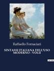 Sintassi Italiana Dell'uso Moderno - Volii by Raffaello Fornaciari Paperback Boo