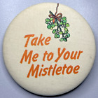1983 Hallmark Take Me to Your Mistletoe Pinback Button 2.25" PB94-A