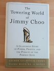 The Towering World Of Jimmy Choo. Lauren Goldstein Crowe, Sarah Maceira De Rosa.