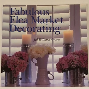 Fabulous Flea Market Decorating (2001, Paperback) Jill Williams Grover - Picture 1 of 12